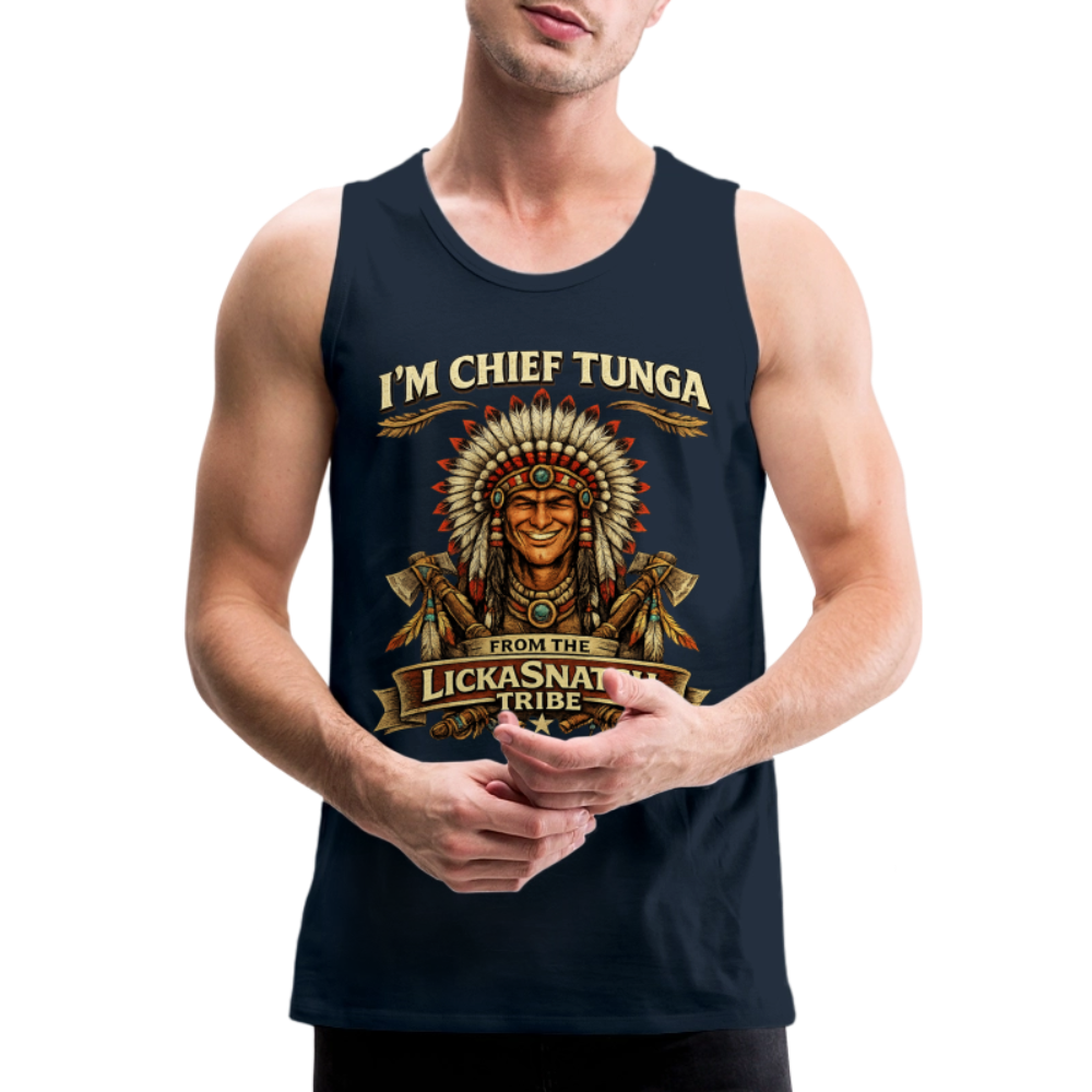 I’m Chief Tunga From the Lickasnatch Tribe Tank Top Color: White