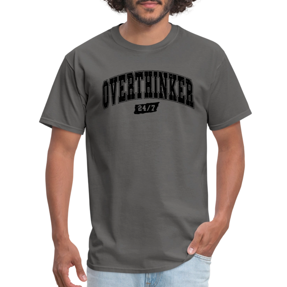 Overthinker 24/7 T-Shirt – Funny Everyday Wear - charcoal
