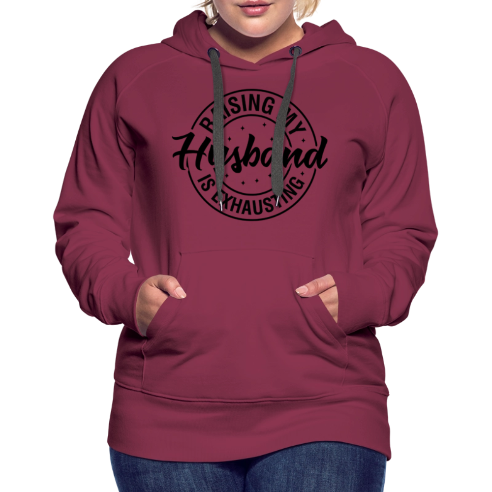 Raising My Husband is Exhausting Women’s Premium Hoodie - burgundy