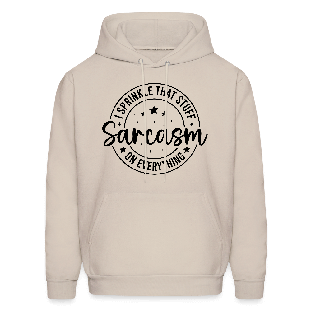 Sarcasm Hoodie – I Sprinkle That Stuff on Everything Color: Sand