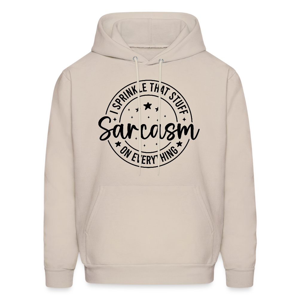 Sarcasm Hoodie – I Sprinkle That Stuff on Everything - Sand