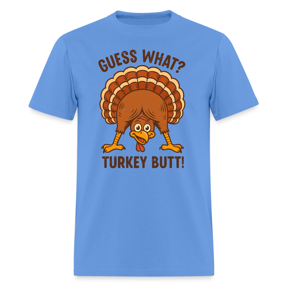 Guess What Turkey Butt T-Shirt Color: carolina blue