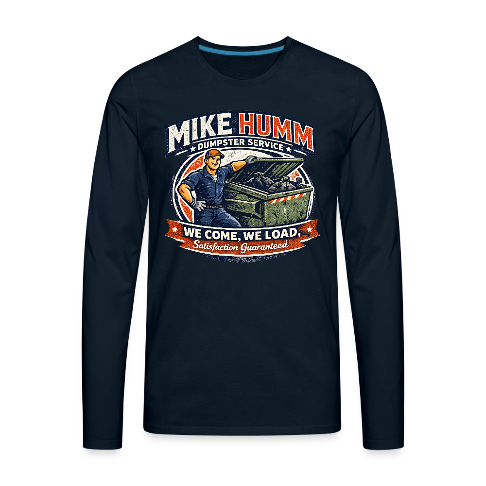 Mike Humm Dumpster Service Men's Premium Long Sleeve T-Shirt (Adult Humor, Sexual Humor) Color: deep navy