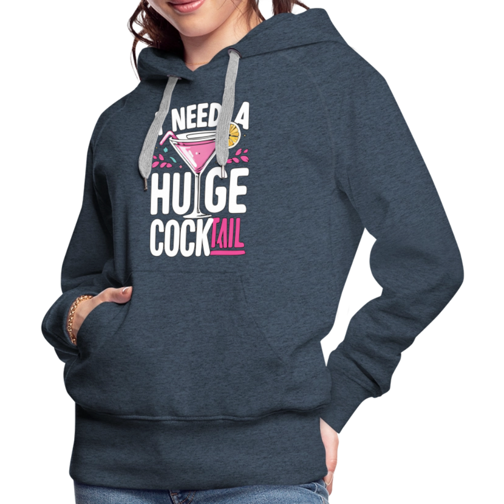 I Need A Huge Cocktail Women’s Premium Hoodie Color: Black
