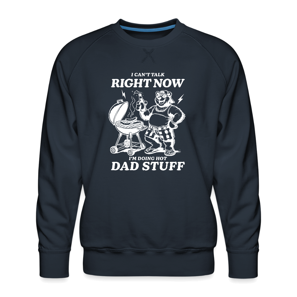 Doing Hot Dad Stuff (BBQ) Premium Sweatshirt Color: navy