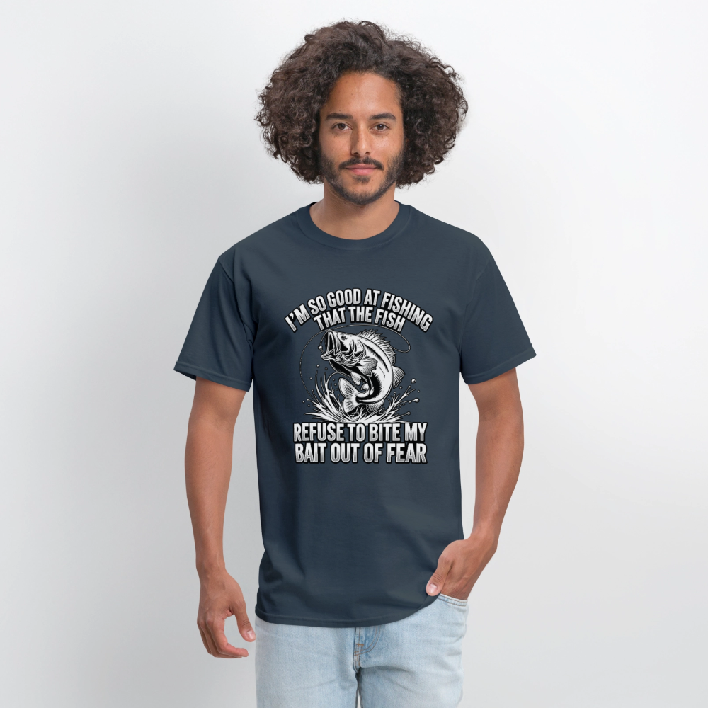 I’m So Good at Fishing the Fish Refuse to Bite T-Shirt Color: Blue Dusk