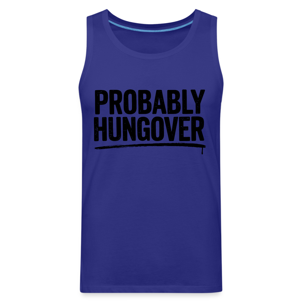 Probably Hungover Men’s Premium Tank Top Color: royal blue