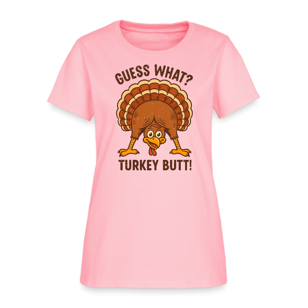 Guess What Turkey Butt Women’s T-Shirt – Funny & Festive Fall Tee Color: white