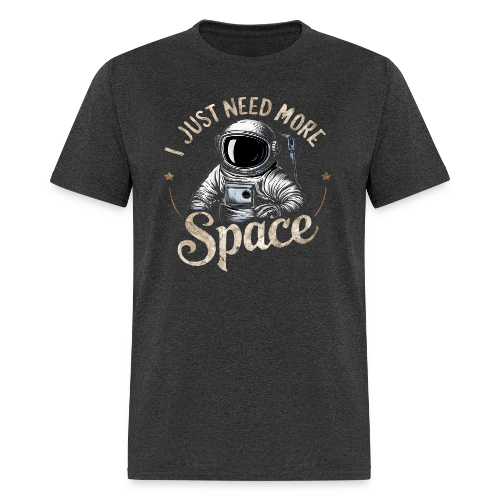 I Just Need More Space (Sarcastic Astronaut) T-Shirt - heather black