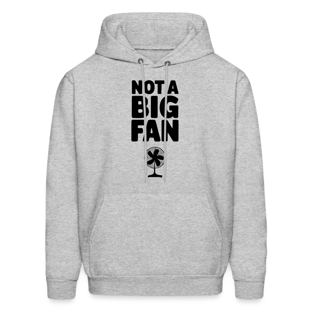 Not A Big Fan (Funny, Sarcasm) Hoodie - heather gray