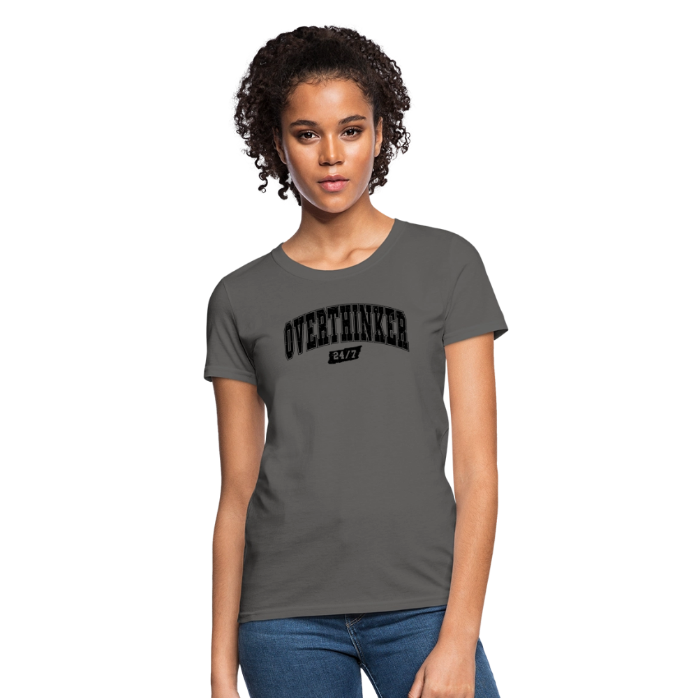 Overthinker 24/7 Women's T-Shirt – Fun and Flattering Fit - charcoal