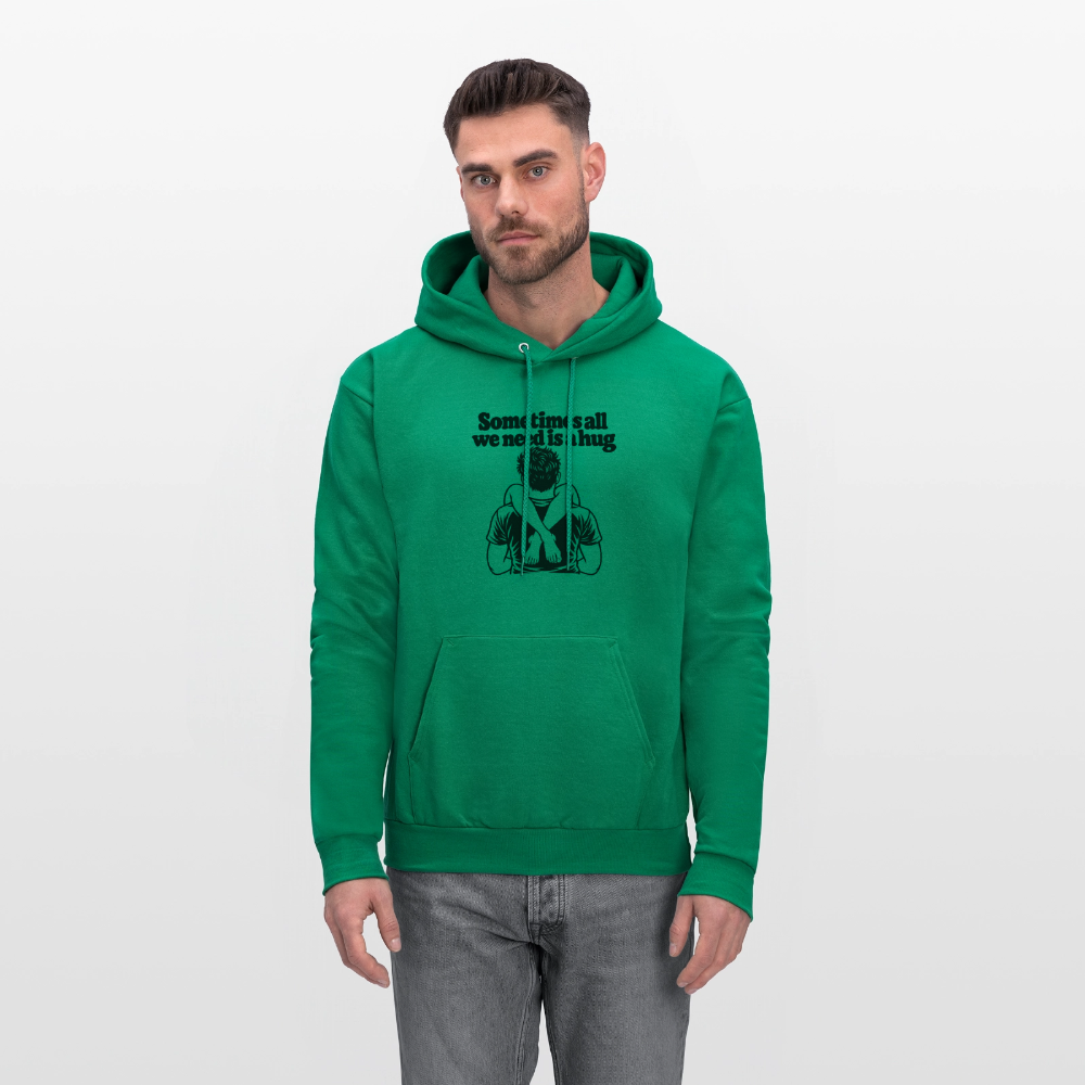 Sometimes All We Need Is a Hug Hoodie - kelly green
