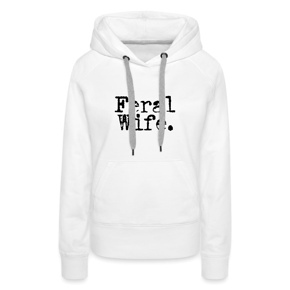 Feral Wife Women’s Premium Hoodie - white
