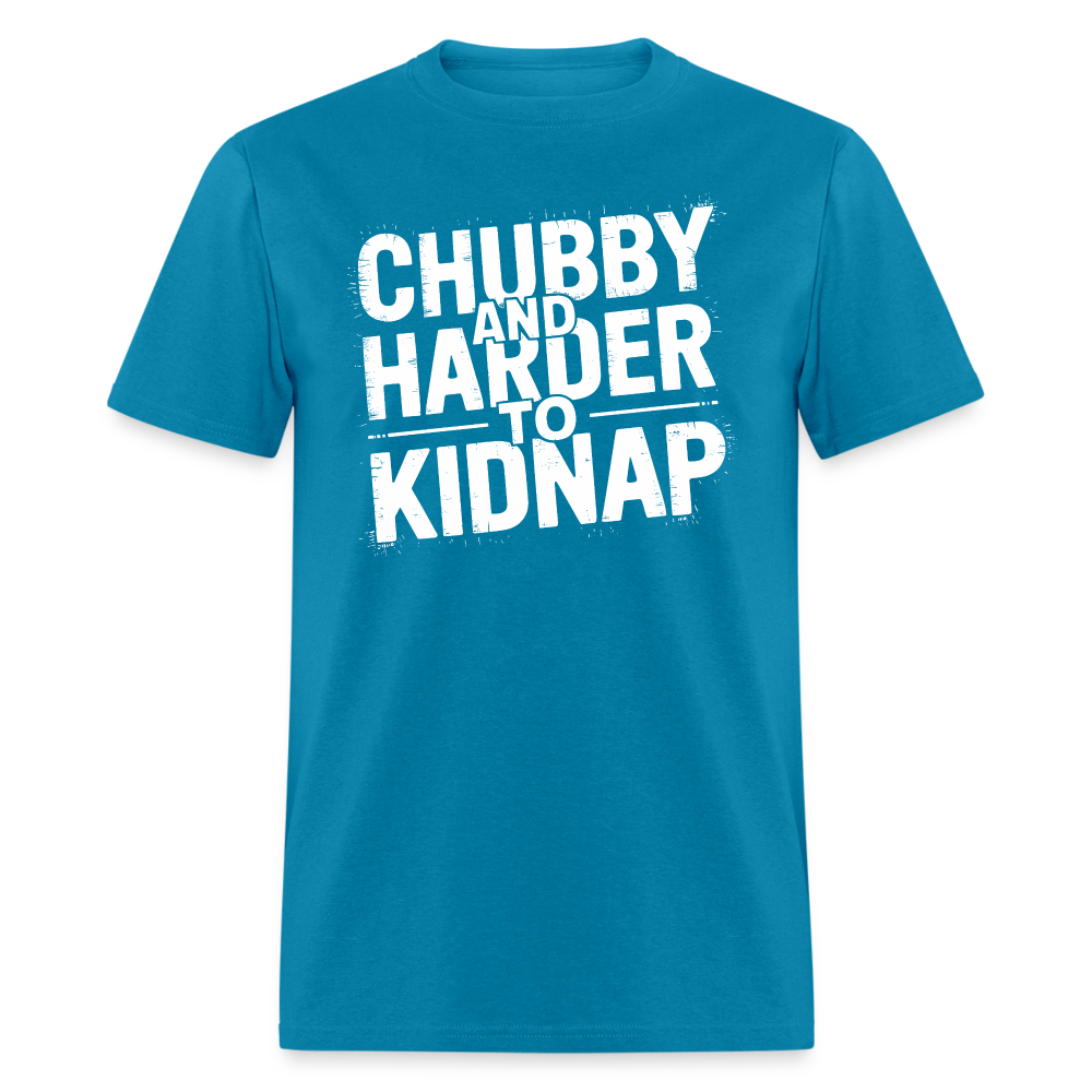 Chubby and Harder to Kidnap T-Shirt Color: turquoise