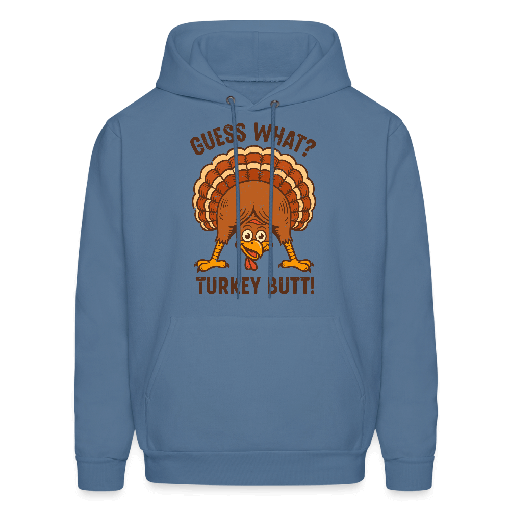 Guess What Turkey Butt Hoodie – Funny Thanksgiving Hoodie Color: denim blue
