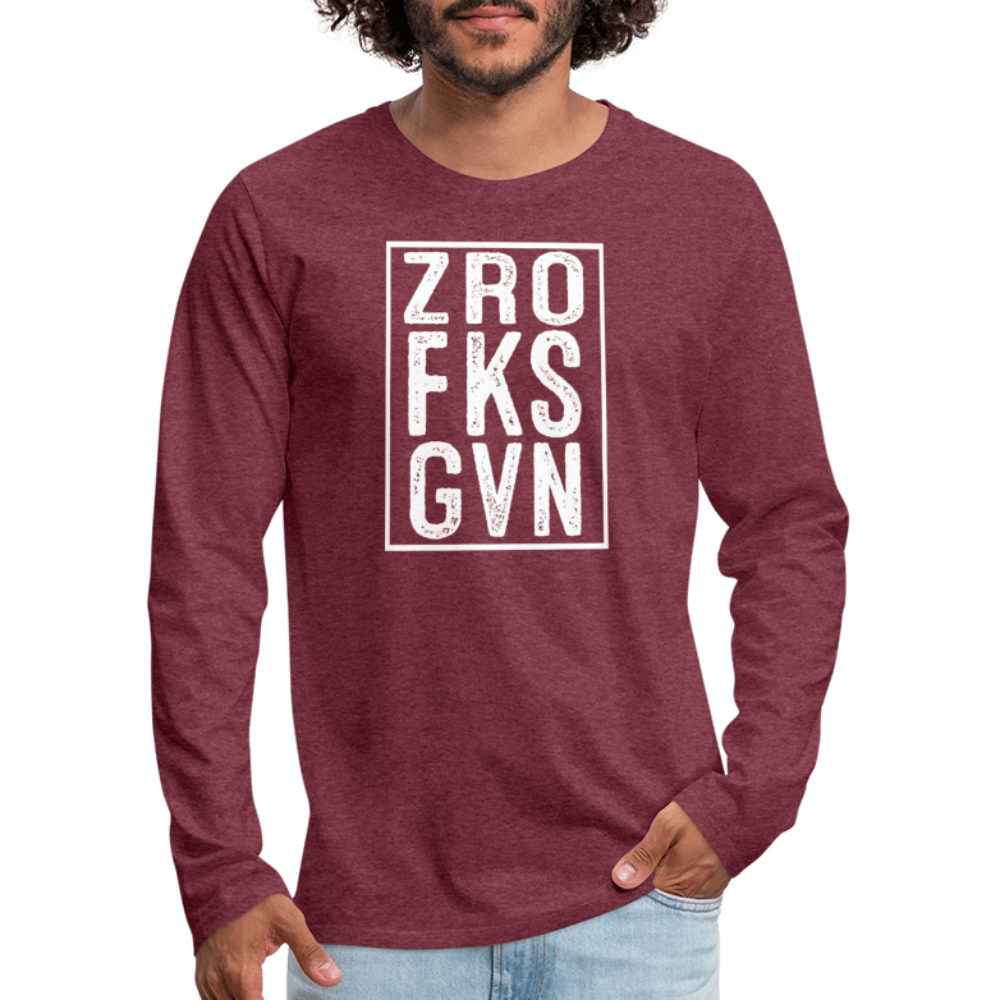 ZRO FKS GVN (Zero Fucks Given) Men's Premium Long Sleeve T-Shirt - heather burgundy