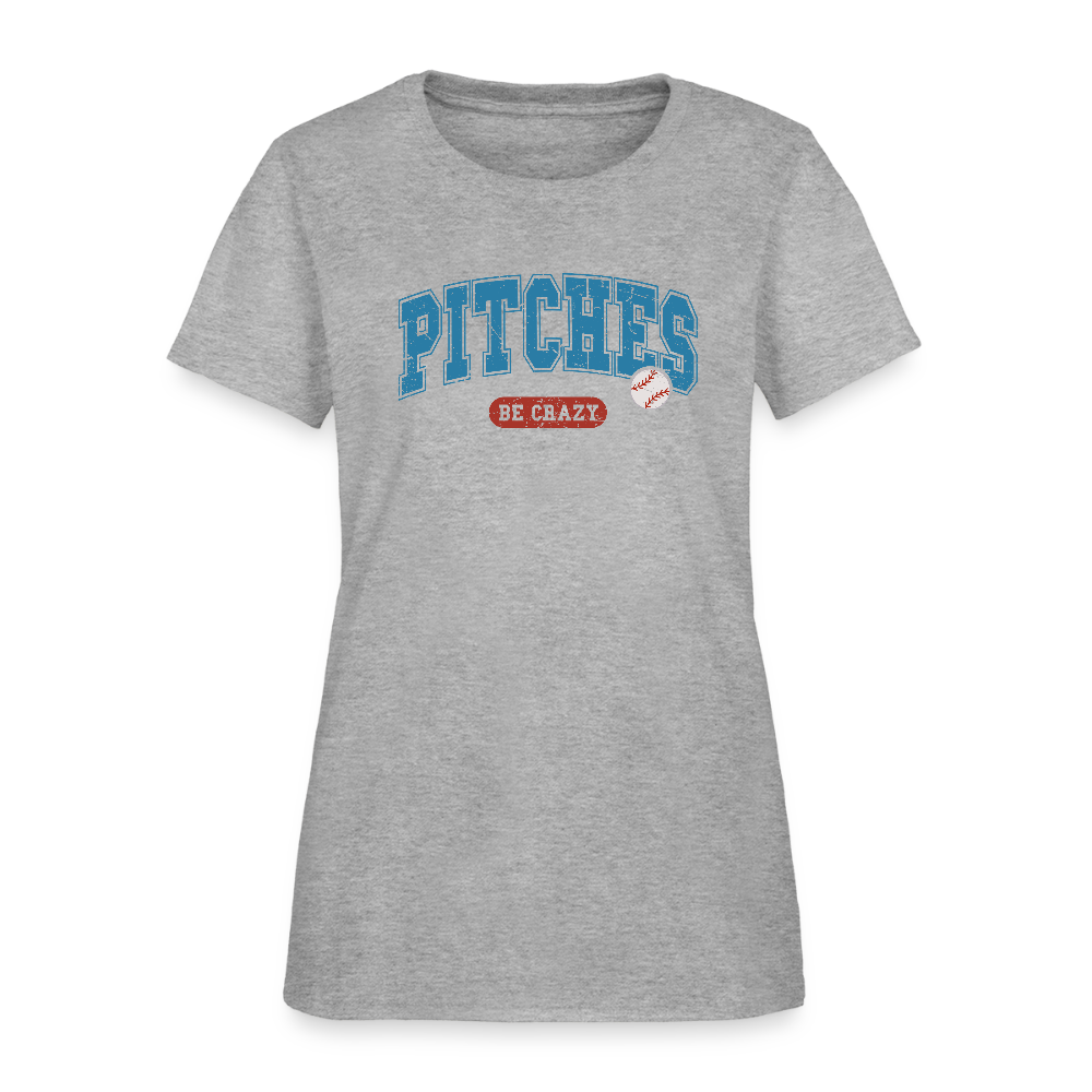 Pitches Be Crazy Women's T-Shirt – Funny Baseball Graphic Tee - heather gray