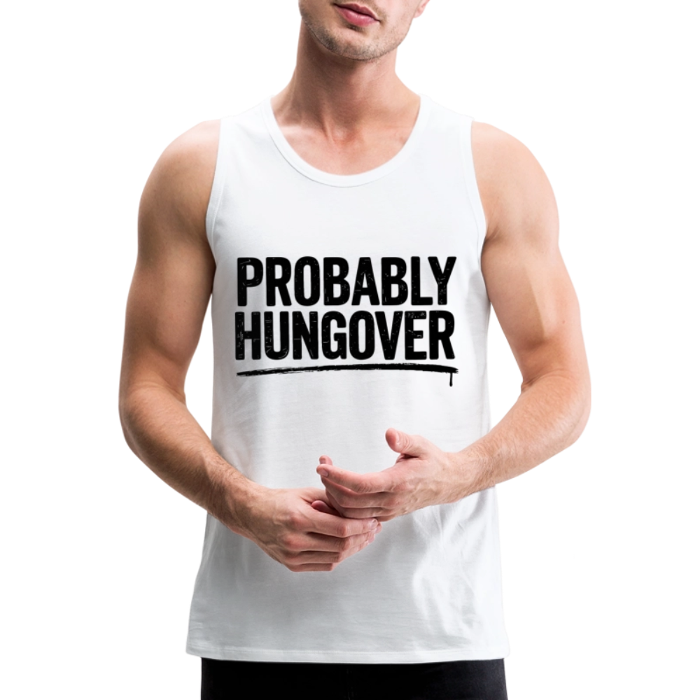 Probably Hungover Men’s Premium Tank Top Color: heather gray