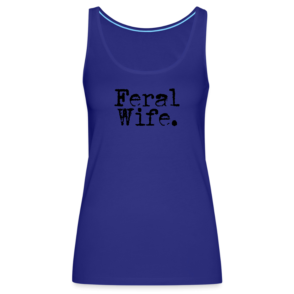 Feral Wife Women’s Premium Tank Top - royal blue