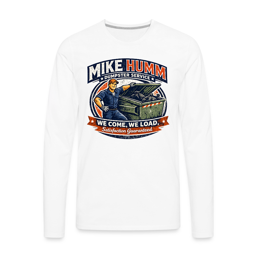 Mike Humm Dumpster Service Men's Premium Long Sleeve T-Shirt (Adult Humor, Sexual Humor) Color: white