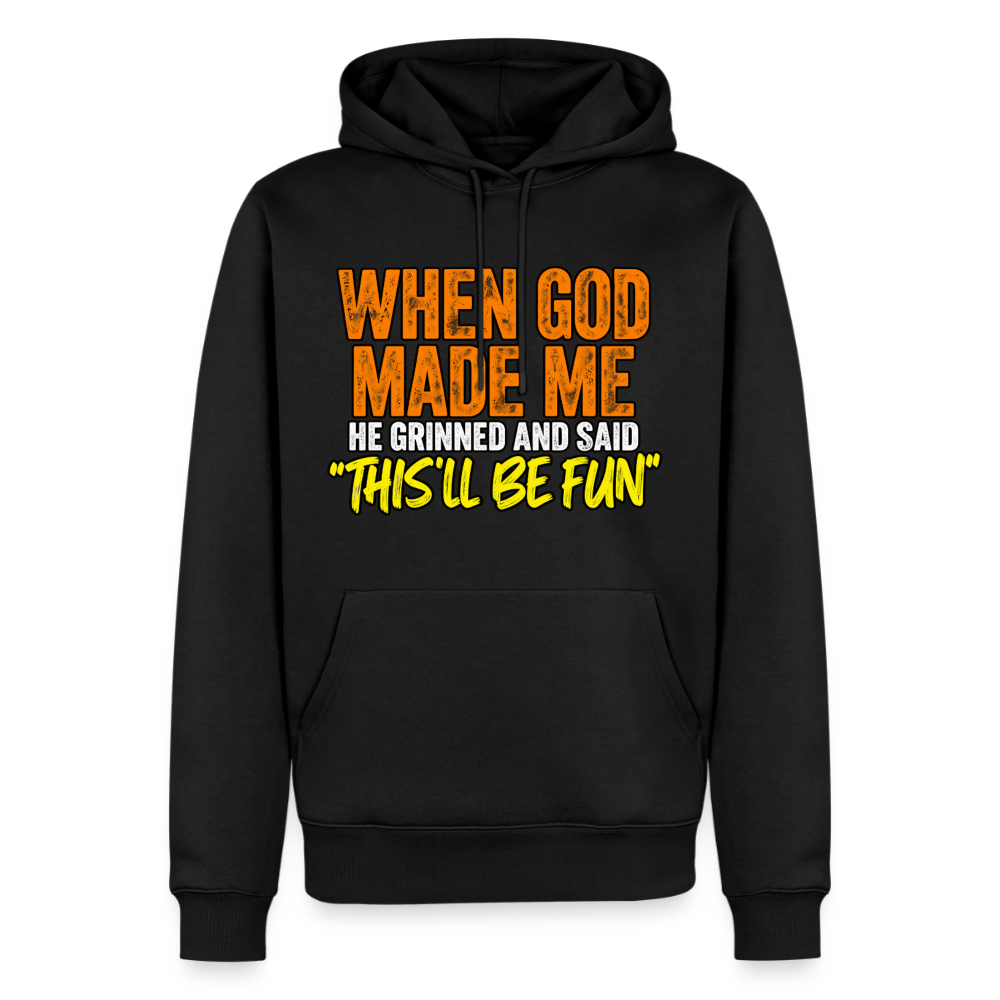 When God Made Me He Grinned – Funny Hoodie - black