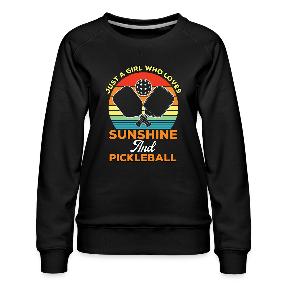 Just A Girl Who Loves Sunshine and Pickleball Premium Sweatshirt - black