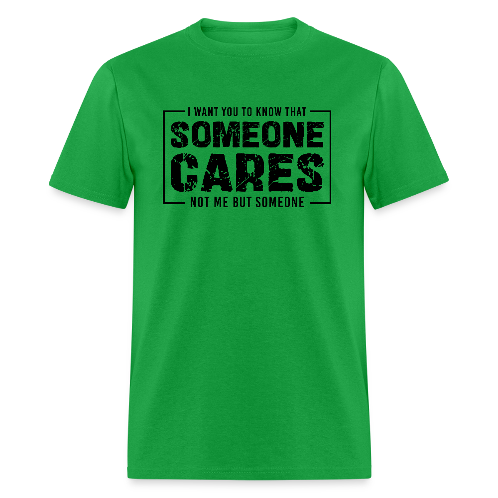Someone Cares, Not Me (Sarcasm) T-Shirt - bright green