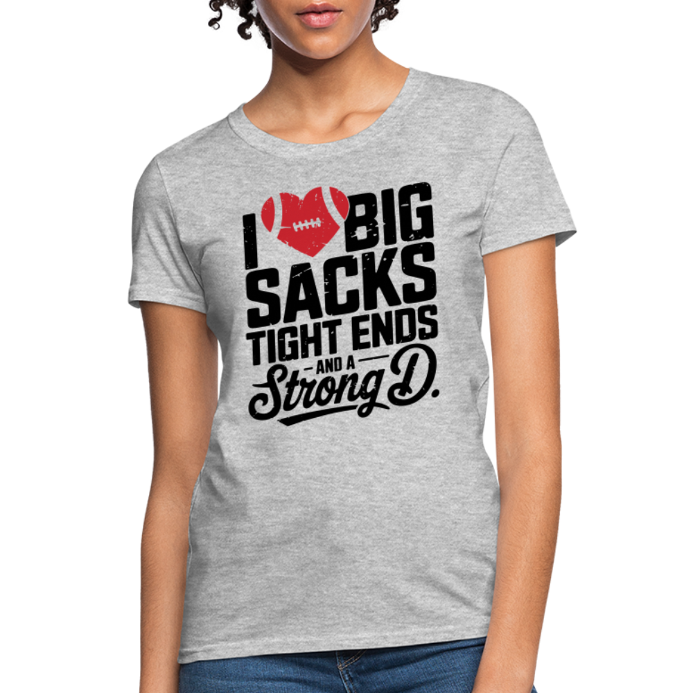 I Love Big Sacks Tight Ends and A Strong D Women's T-Shirt (Football Season) - heather gray