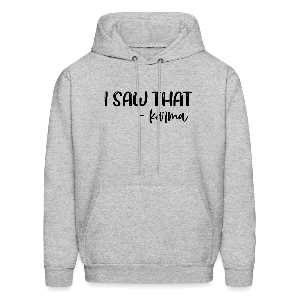 I Saw That Karma Funny Hoodie Color: heather gray