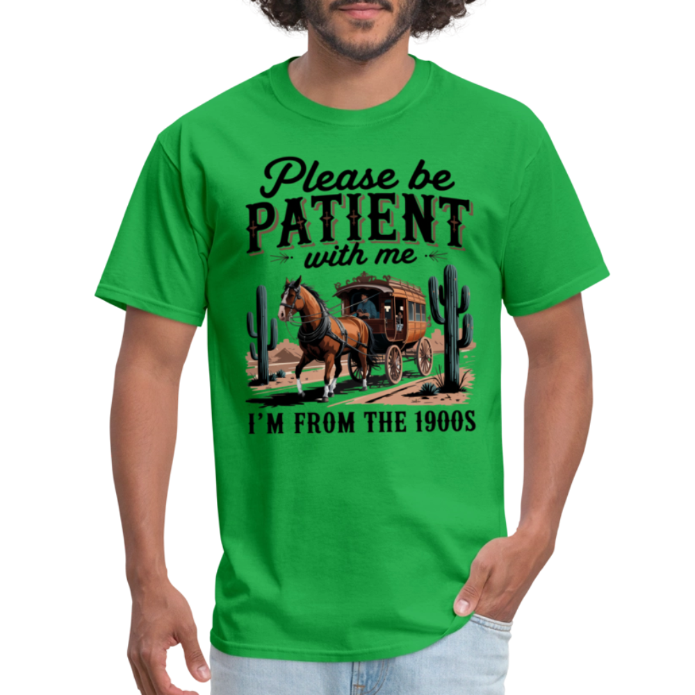 Please Be Patient with me I'm from the 1900s T-Shirt - bright green