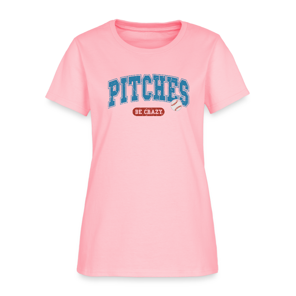 Pitches Be Crazy Women's T-Shirt – Funny Baseball Graphic Tee - pink