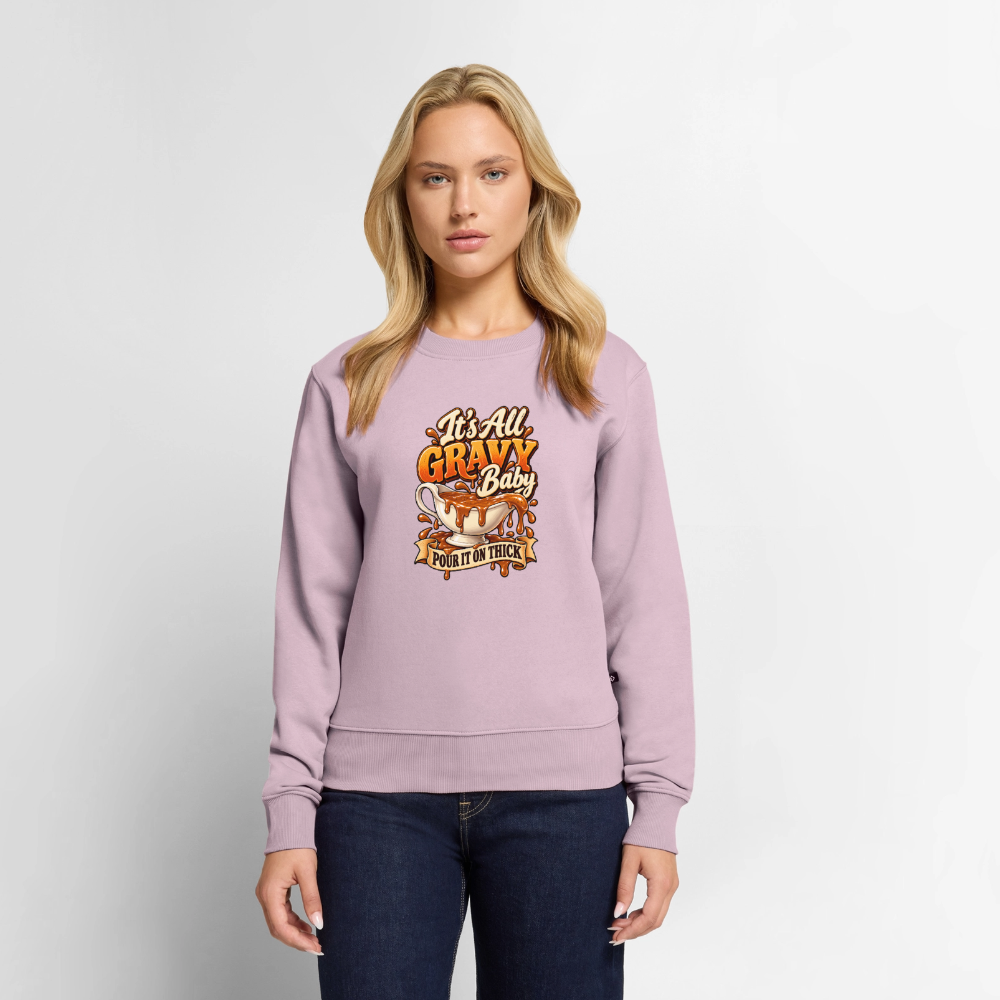 It’s All Gravy Baby – Pour It On Thick Women’s Premium Sweatshirt - dusty pink