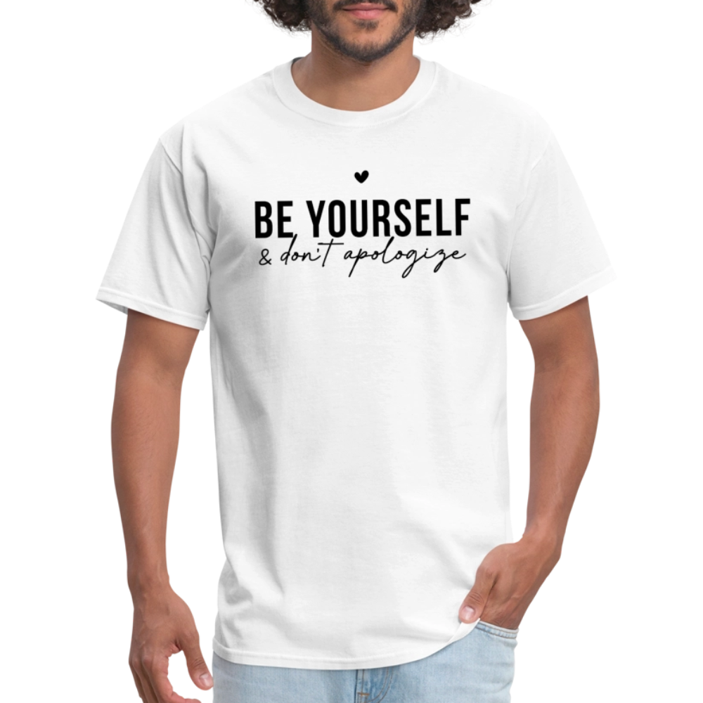 Be Yourself & Don't Apologize Motivational T-Shirt - white
