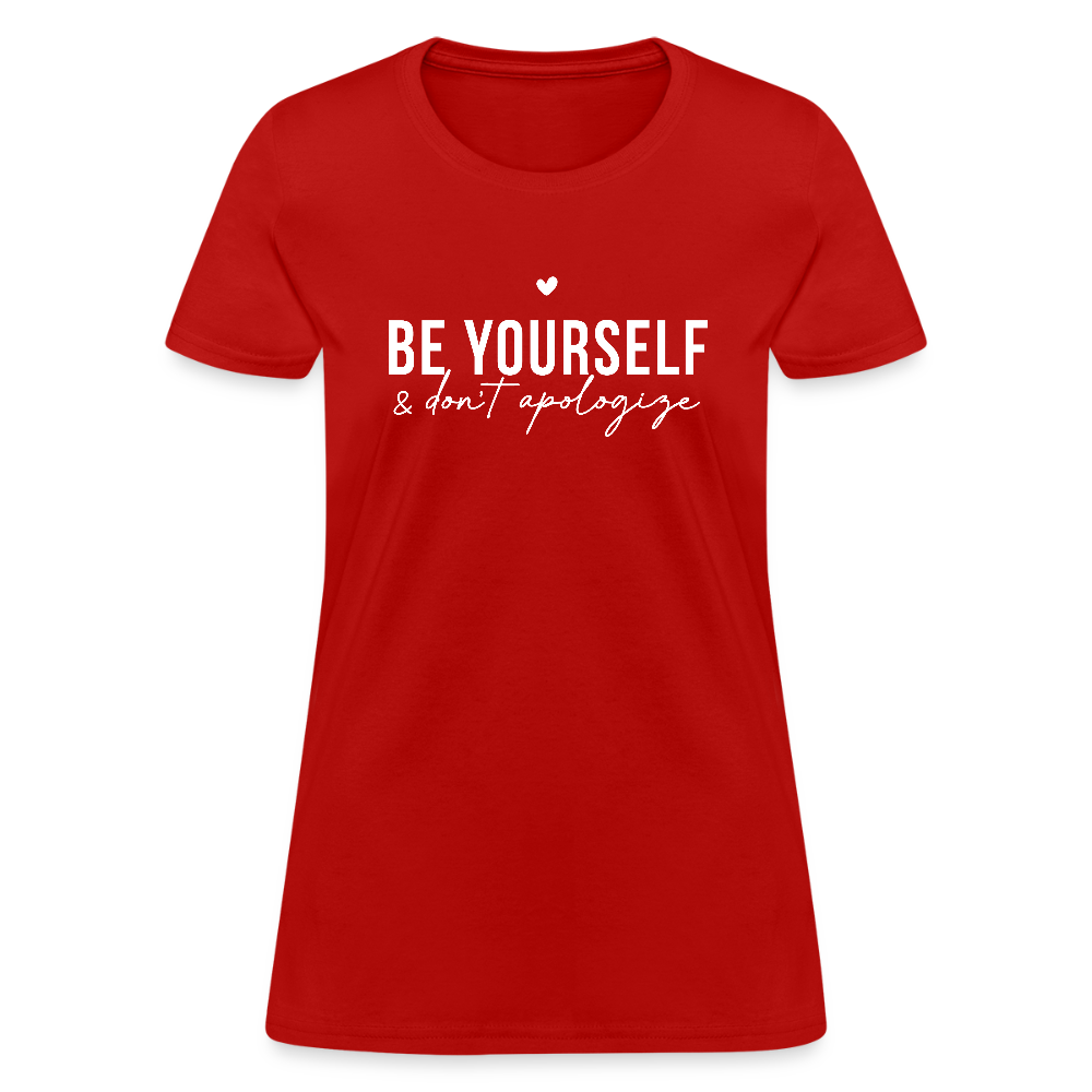 Be Yourself & Don't Apologize Women's Contoured T-Shirt - red