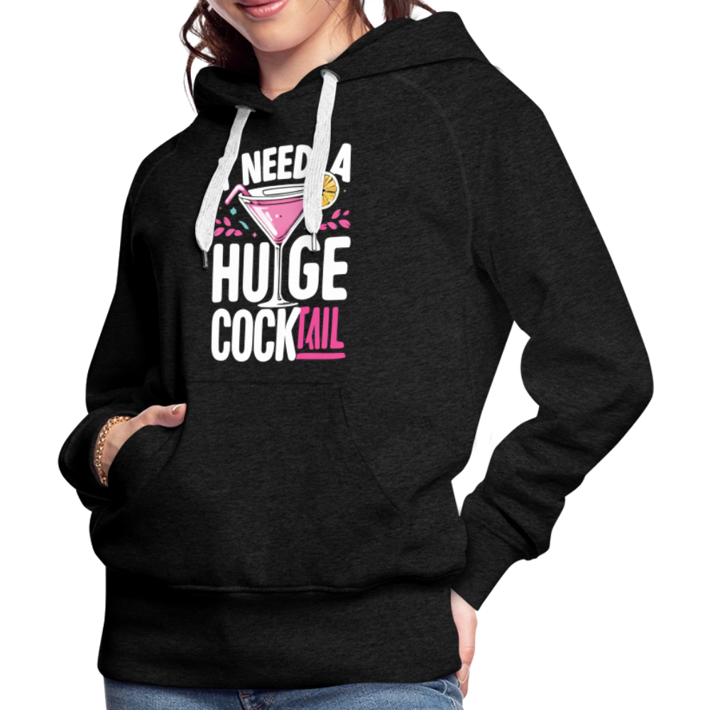 I Need A Huge Cocktail Women’s Premium Hoodie Color: Black