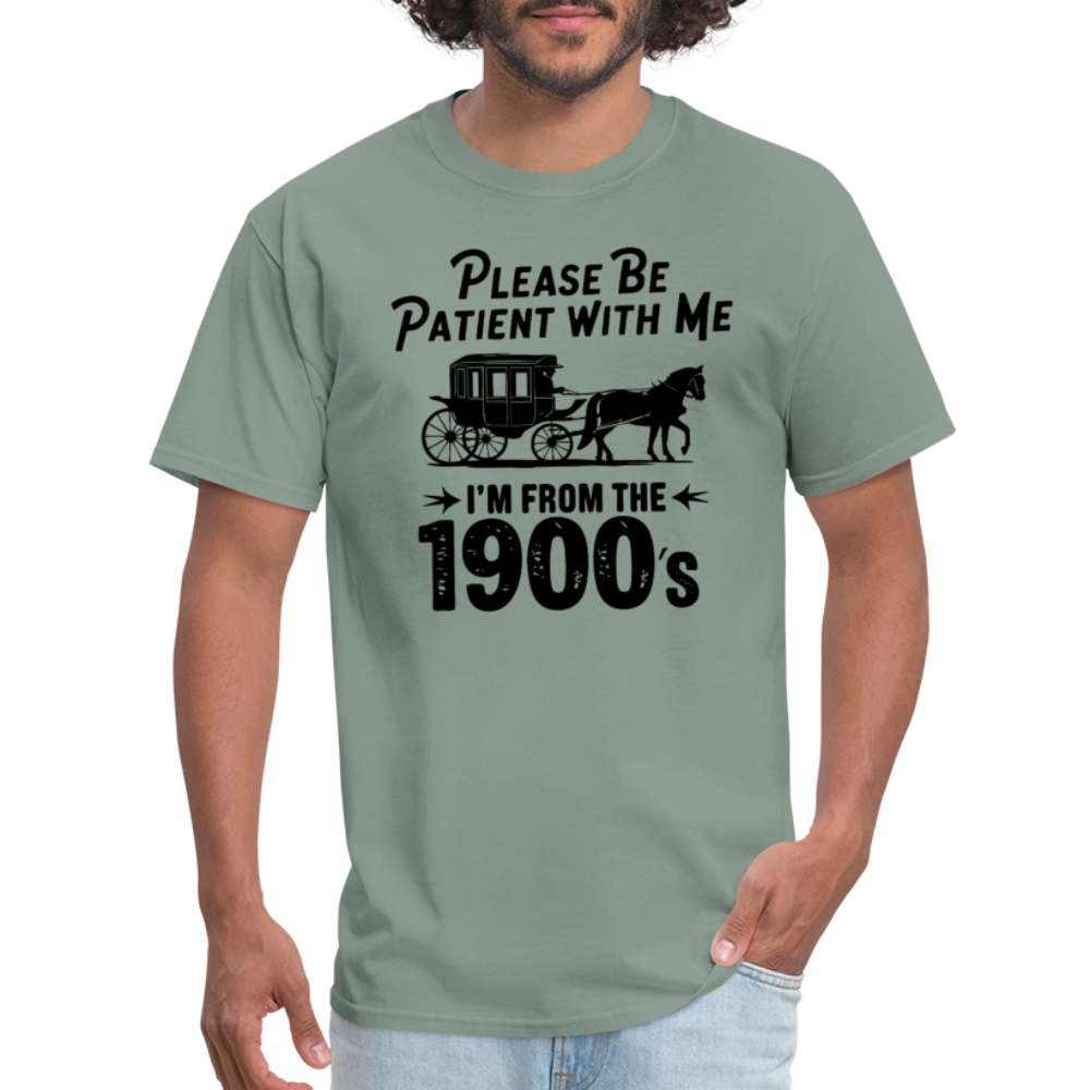Please Be Patient With Me I'm From the 1900s T-Shirt - sage