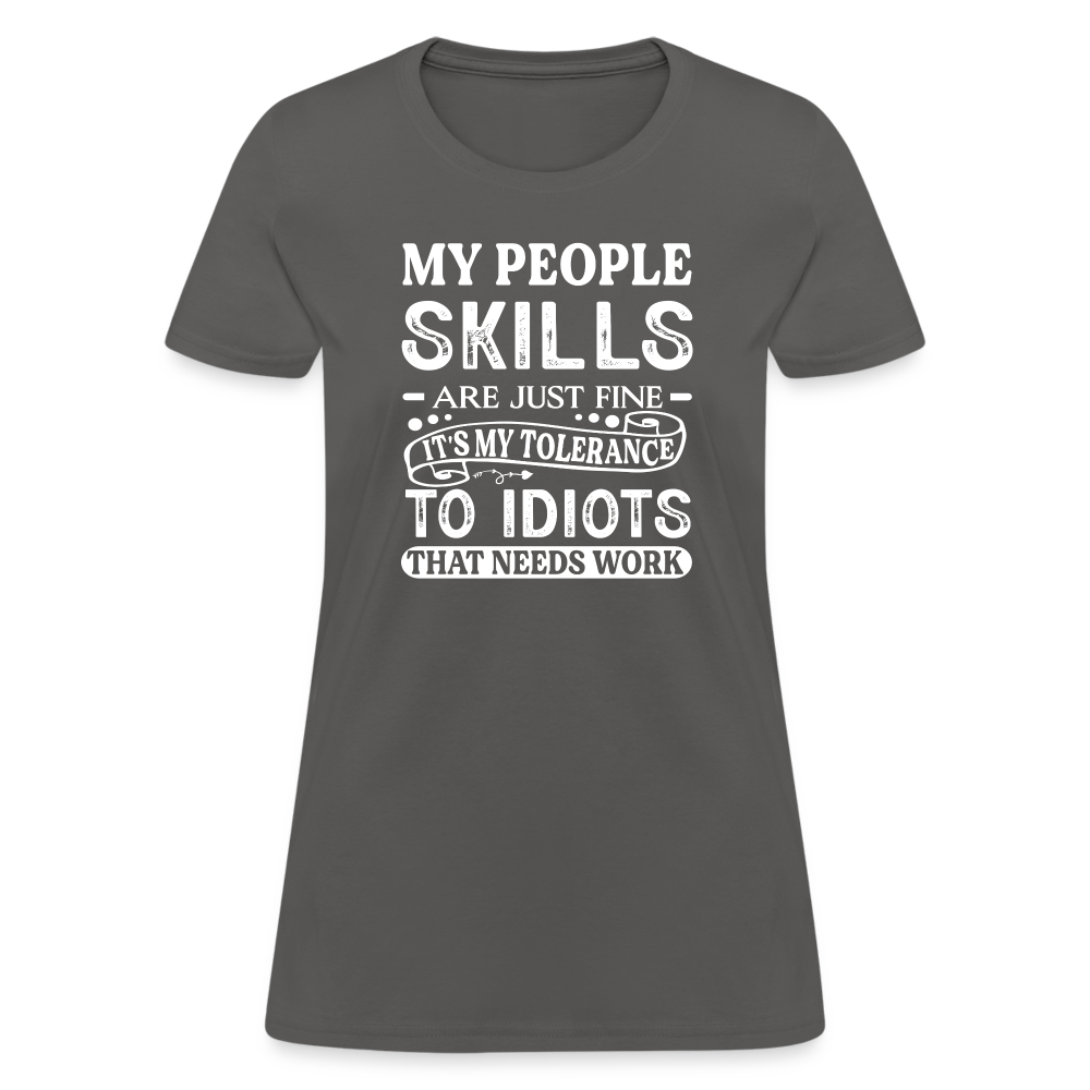 My People Skills Are Just Fine Women's Contoured T-Shirt - charcoal