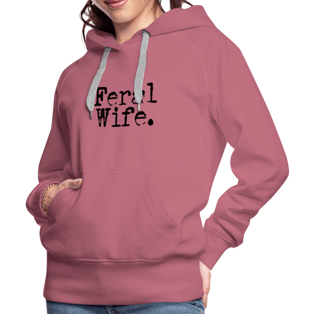 Feral Wife Women’s Premium Hoodie - mauve