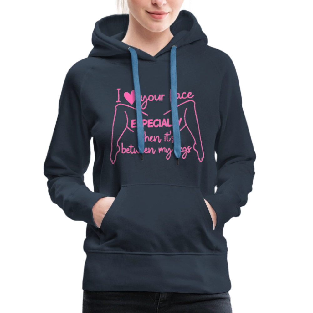 I Heart Your Face Especially When It’s Between My Legs Hoodie Color: Navy