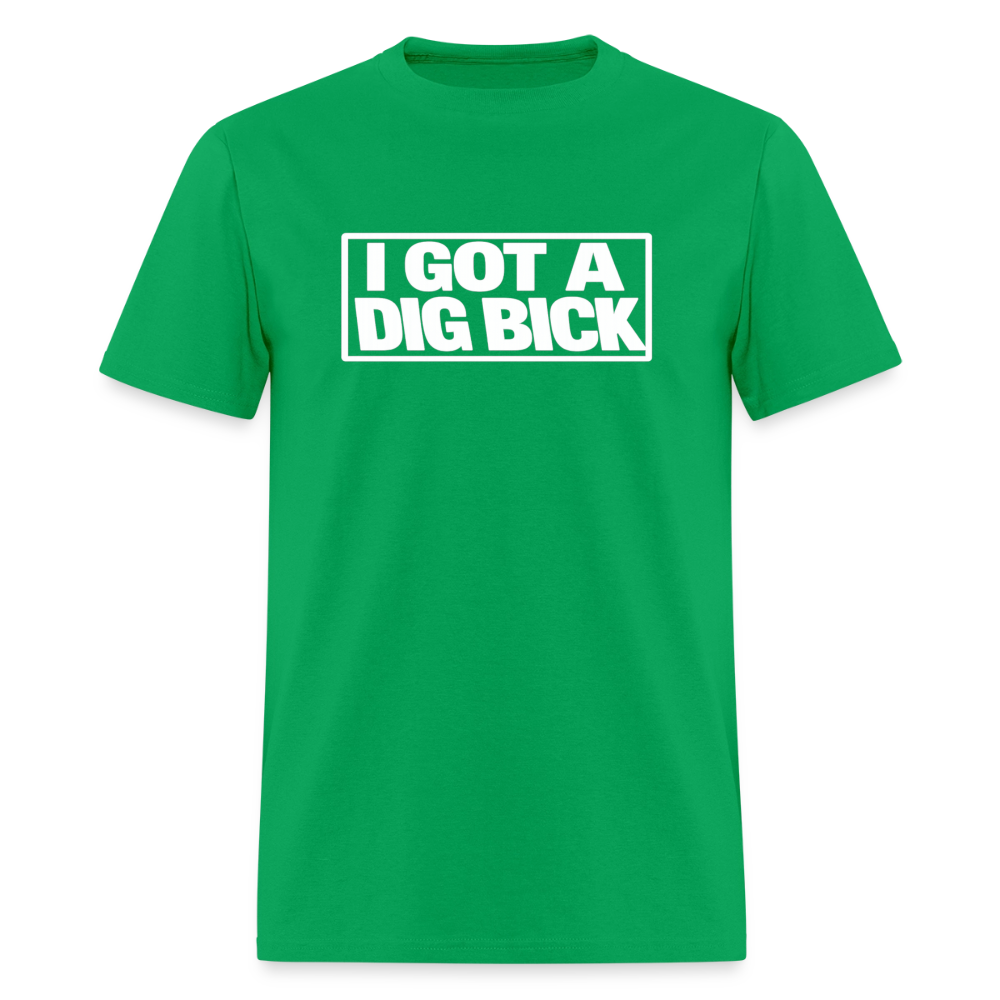 I Got A Dig Bick Funny Adult Humor T-Shirt Color: bright green