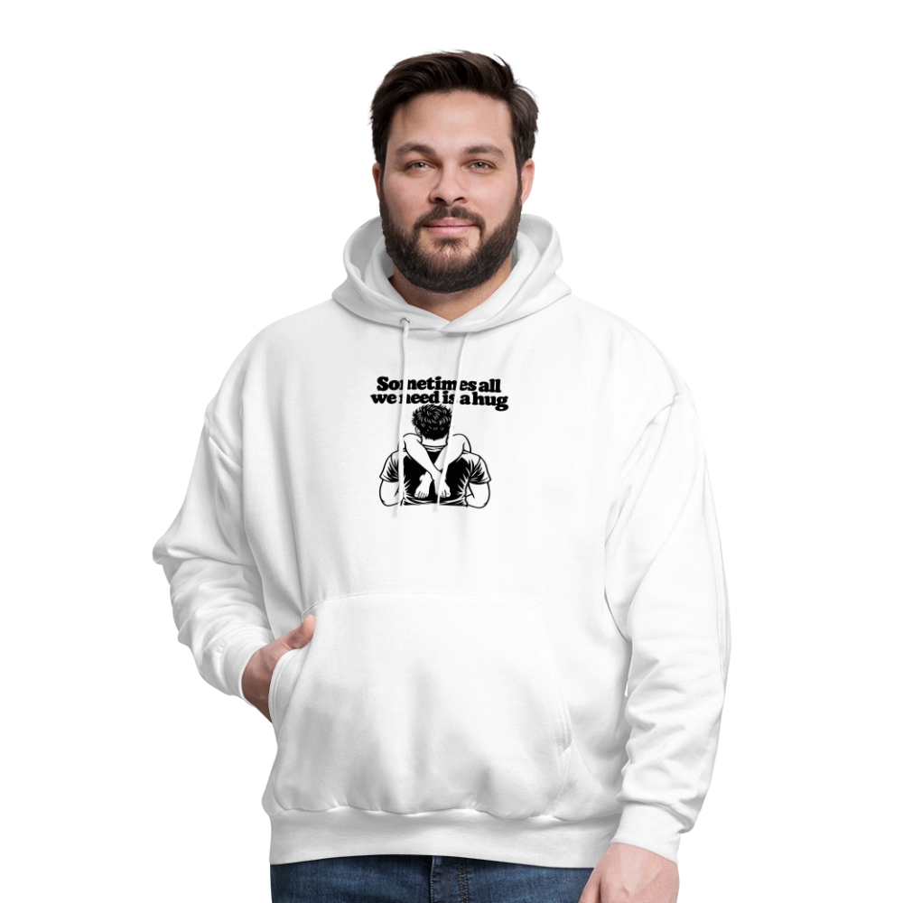 Sometimes All We Need Is a Hug Hoodie - white