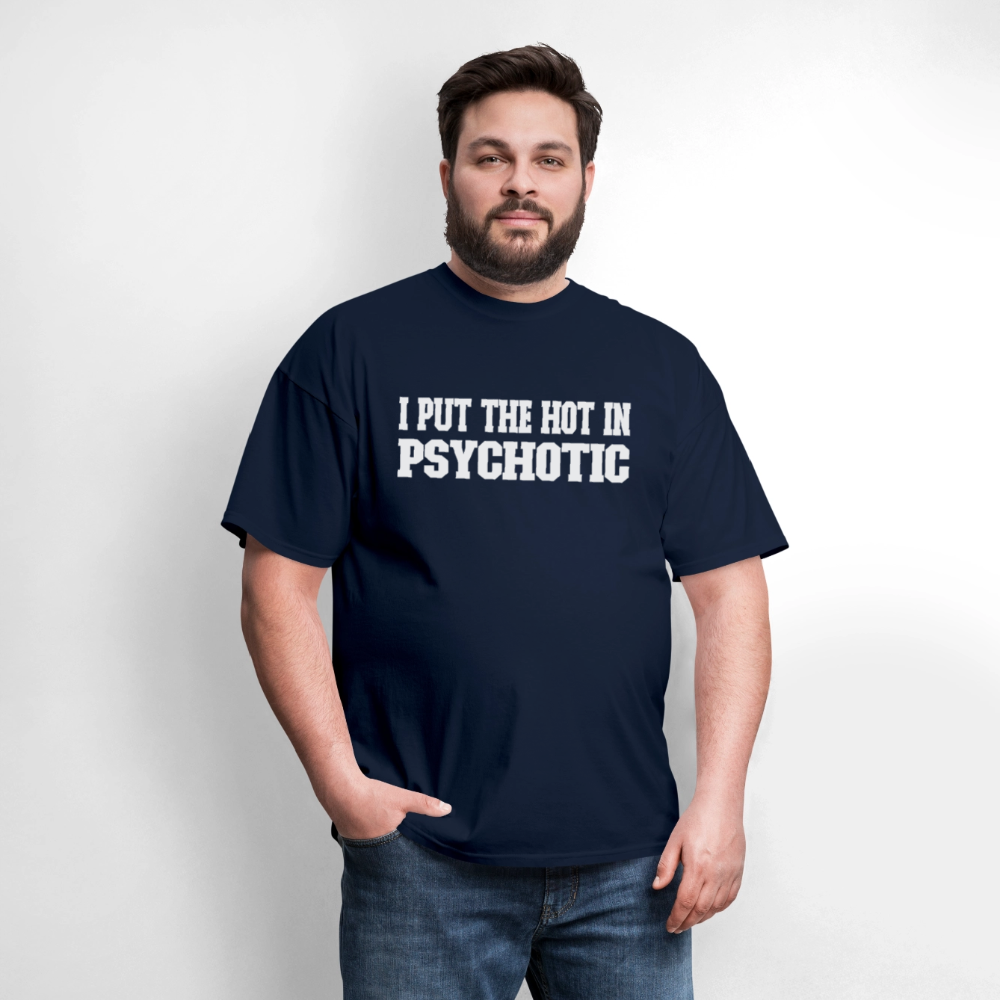I Put The HOT in PsycHOTic Classic T-Shirt (White Letters) - navy