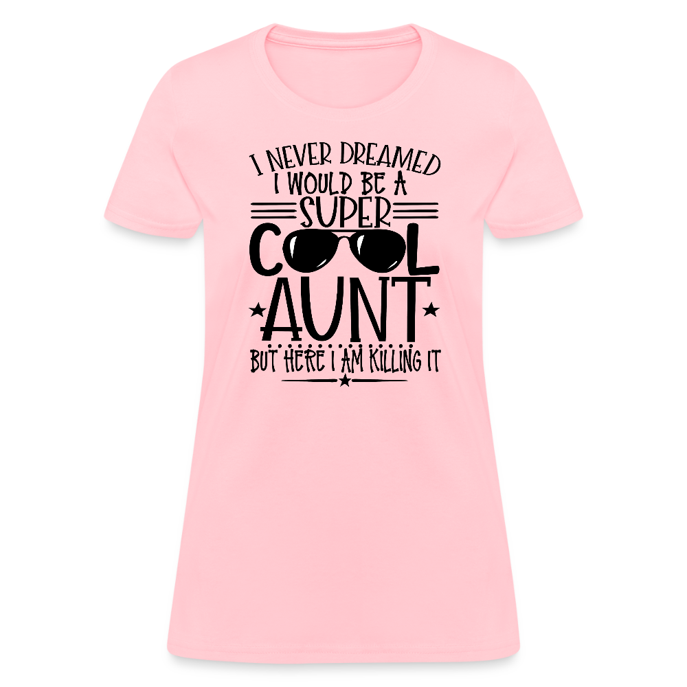Super Cool Aunt Killing It Women's Contoured T-Shirt - pink