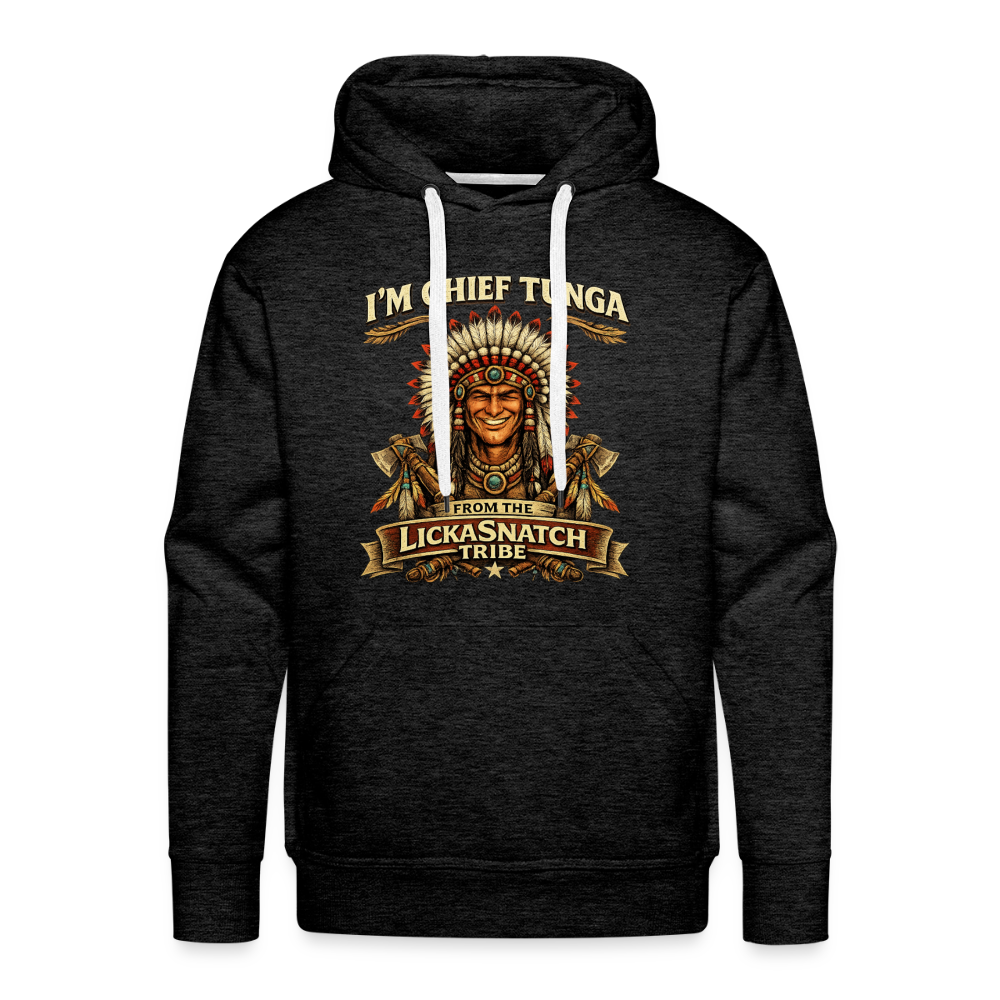 I’m Chief Tunga From the Lickasnatch Tribe Hoodie Color: Charcoal Grey