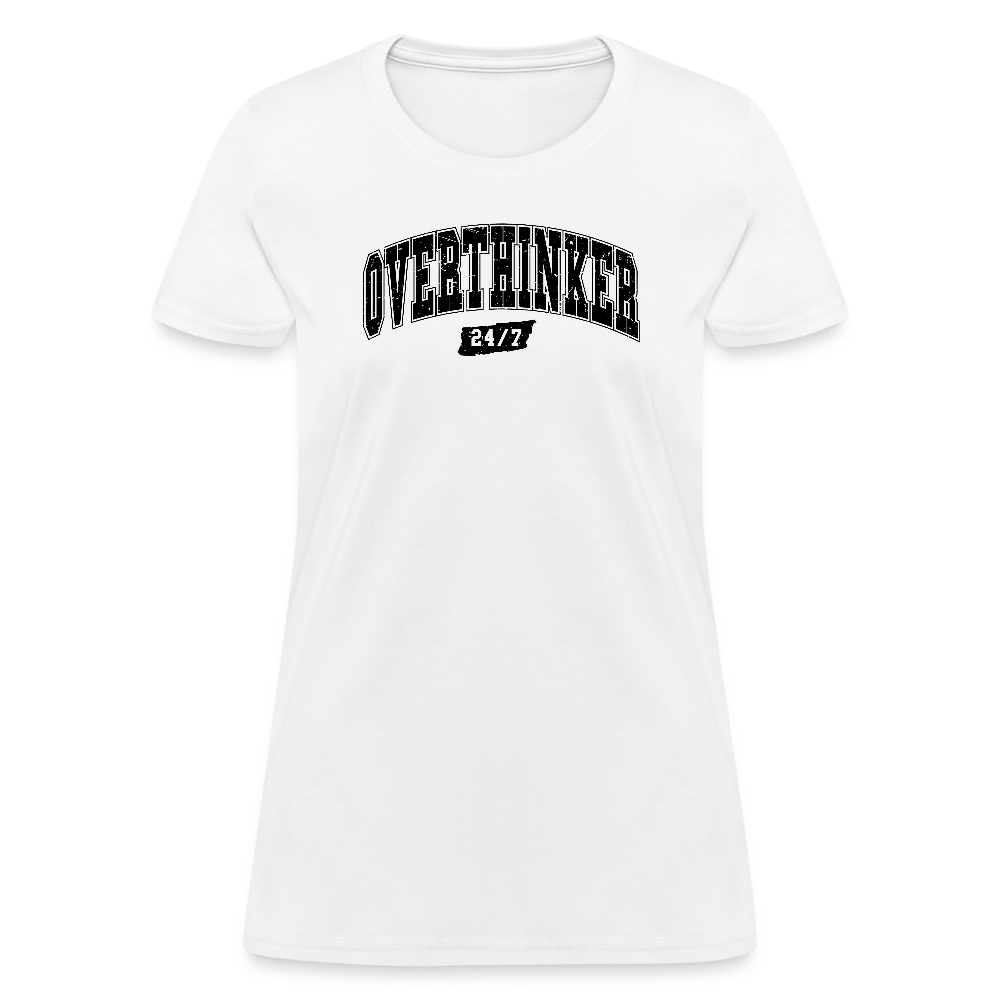 Overthinker 24/7 Women's T-Shirt – Fun and Flattering Fit - white