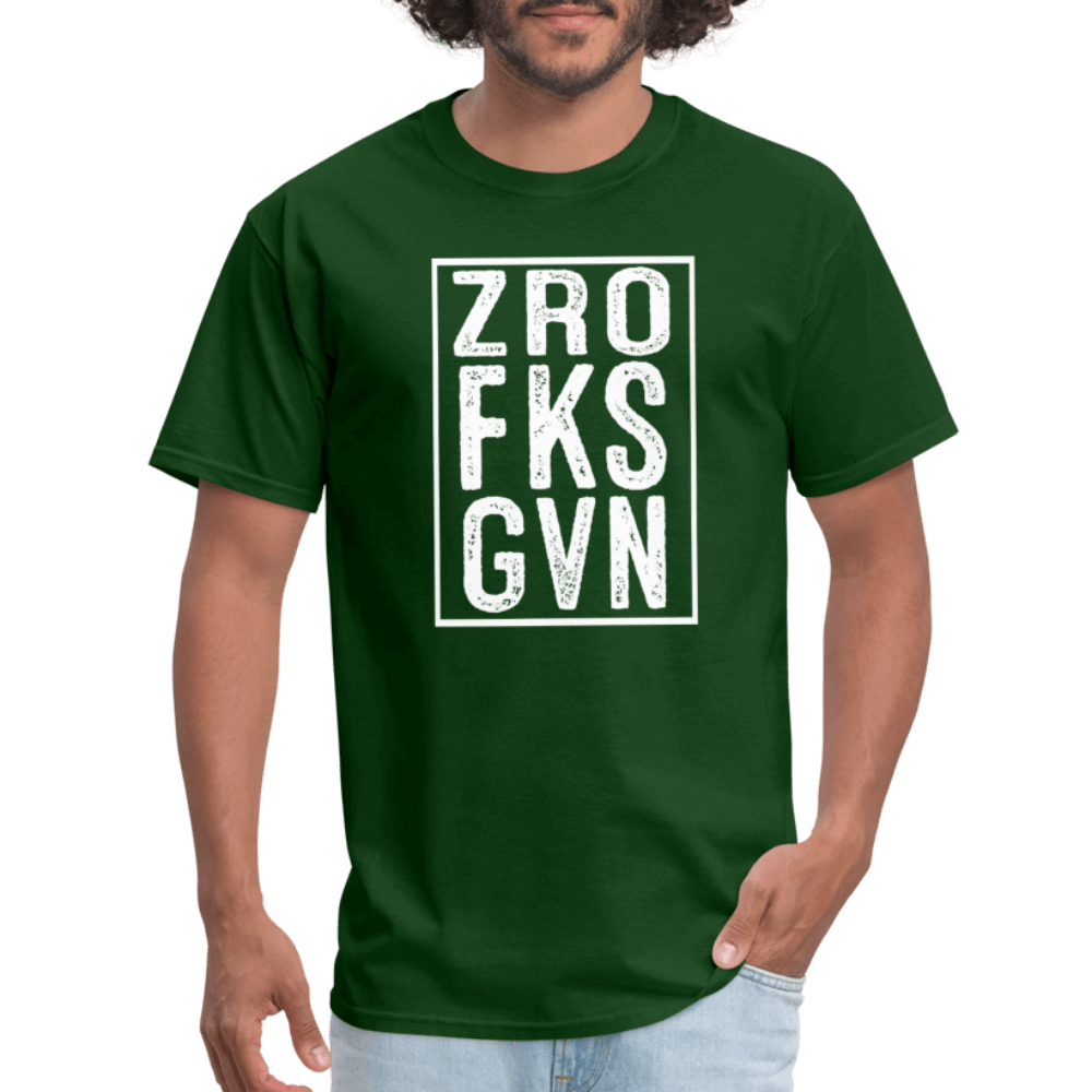 ZRO FKS GVN (Zero Fucks Given) T-Shirt - forest green