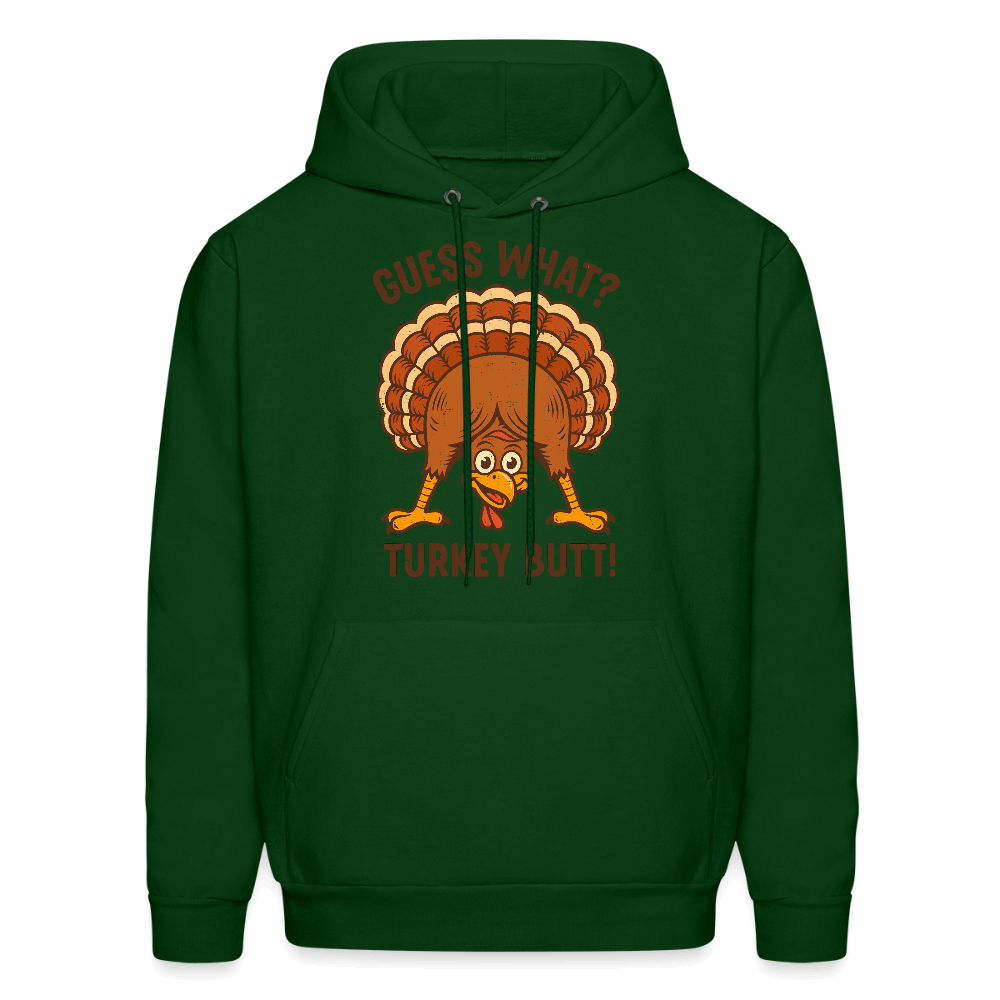 Guess What Turkey Butt Hoodie – Funny Thanksgiving Hoodie Color: forest green