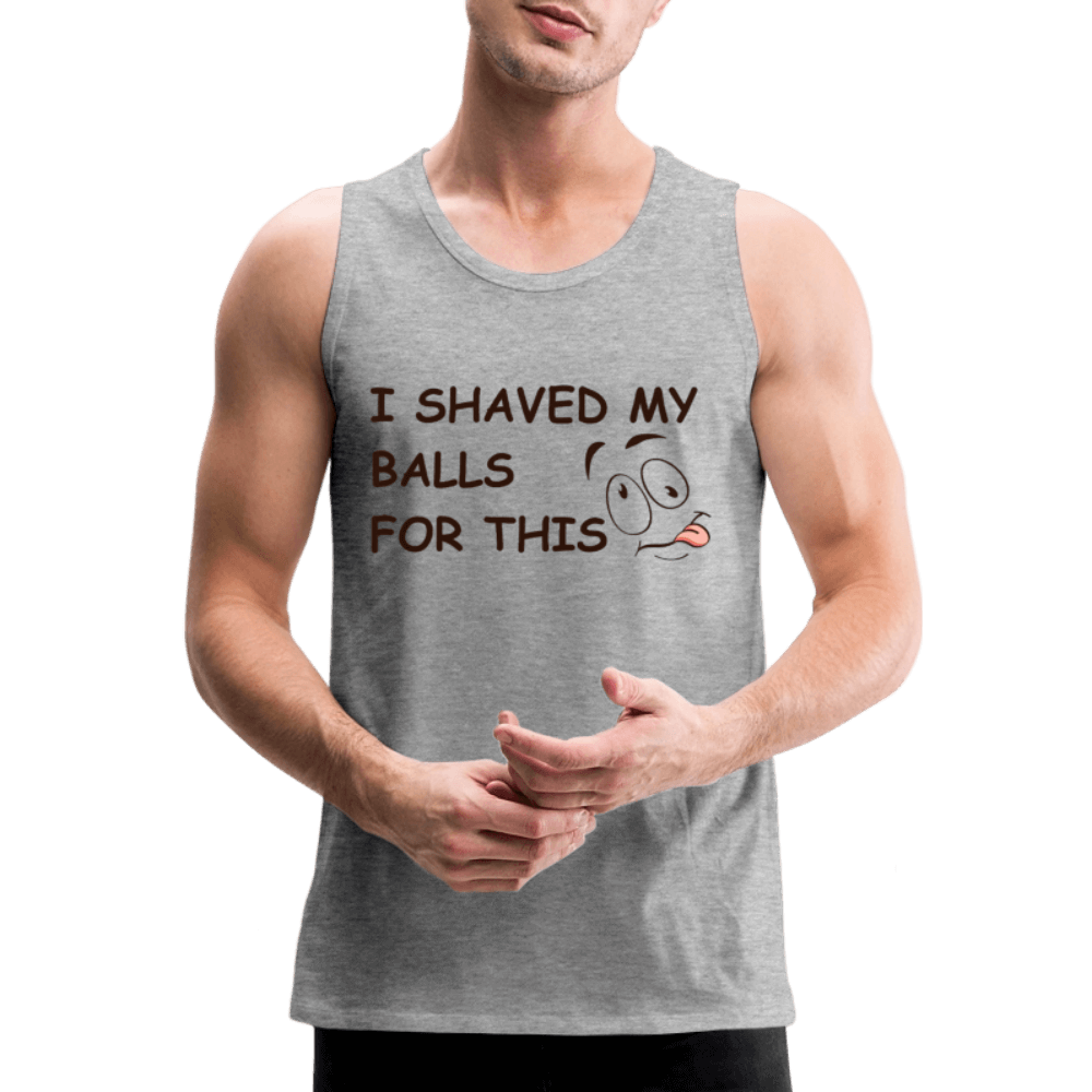 I Shaved My Balls For This (Funny Adult Humor) Men’s Premium Tank Top Color: white
