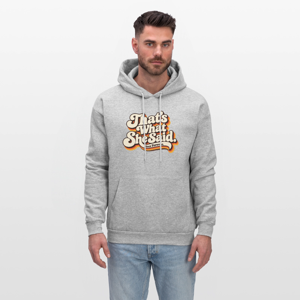 That's What She Said Hoodie - heather gray