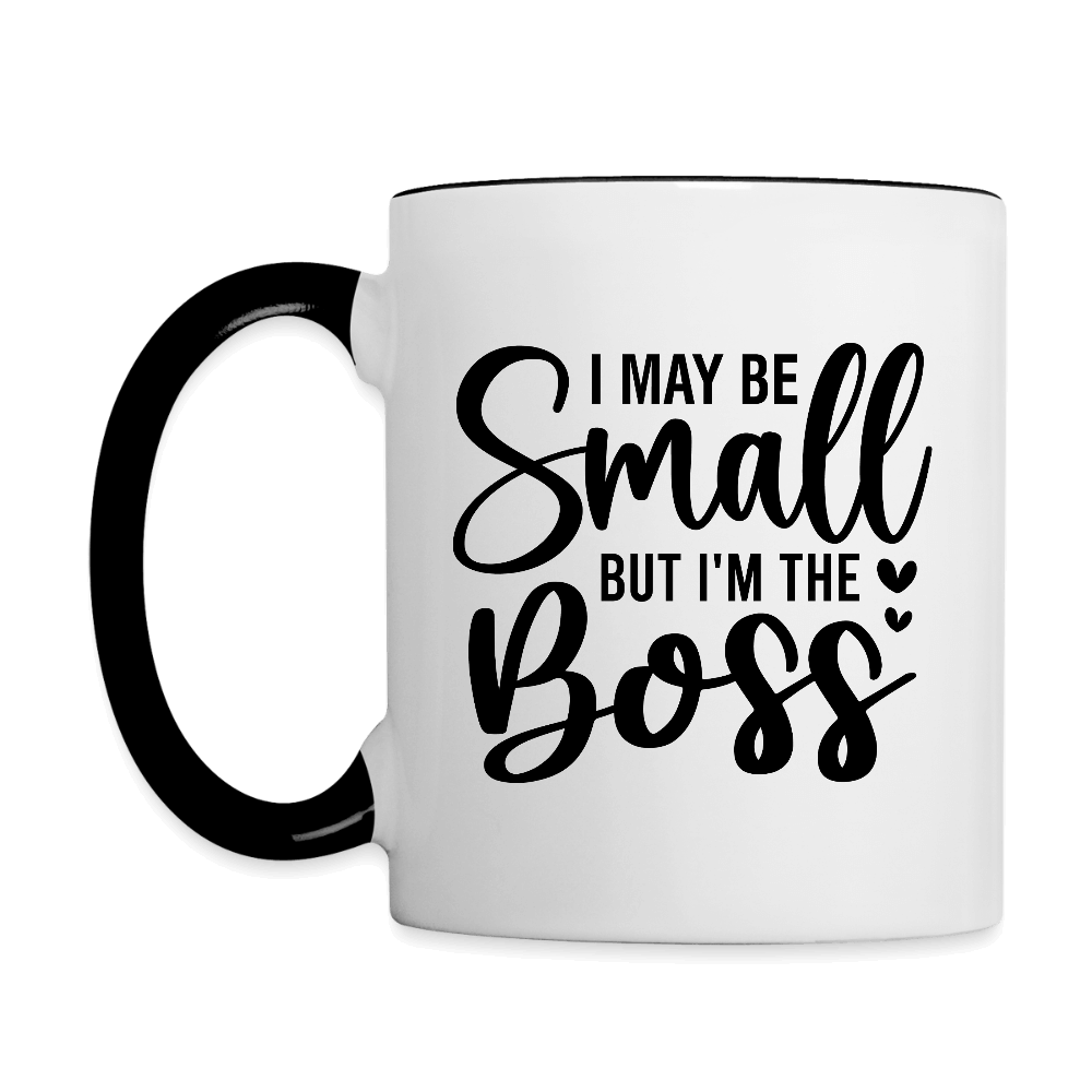 I May Be Small But I'm The Boss Coffee Mug Color: white/black